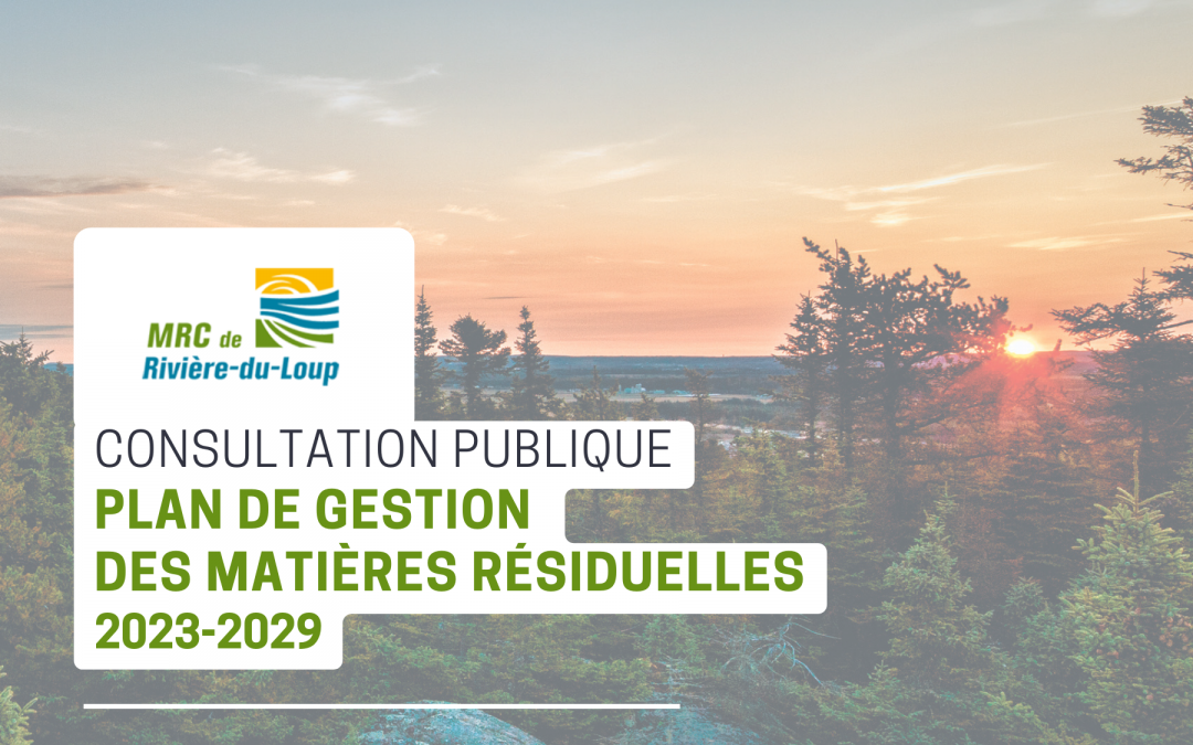 Consultation publique – Plan de gestion des matières résiduelles de la MRC de Rivière-du-Loup